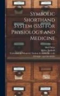 Produktbild: Symbolic Shorthand System (SSS) for Physiology and Medicine