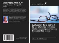 Produktbild: Evaluaci&oacute;n de la actitud de los alumnos videntes hacia sus compa&ntilde;eros con discapacidad visual