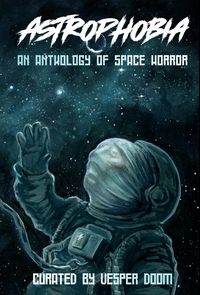 Produktbild: Astrophobia: An Anthology of Space Horror