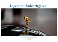 Produktbild: Legend&auml;re K&uuml;hlerfiguren &ndash; Zeitreise in Chrom und Glanz (Wandkalender 2026 DIN A2 quer), CALVENDO Monatskalender