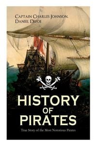 Produktbild: HISTORY OF PIRATES - True Story of the Most Notorious Pirates
