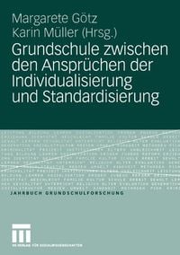 Produktbild: Grundschule zwischen den Anspr&uuml;chen der Individualisierung und Standardisierung