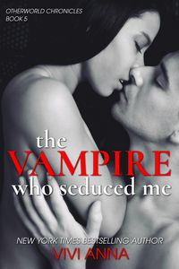 Produktbild: The Vampire Who Seduced Me (Otherworld Chronicles, #5)