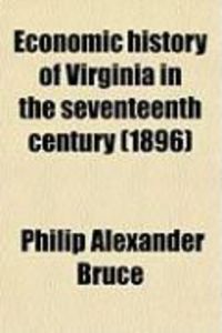 Produktbild: Economic History of Virginia in the Seventeenth Century (1896)