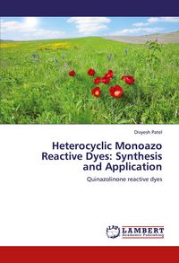 Produktbild: Heterocyclic Monoazo Reactive Dyes: Synthesis and Application