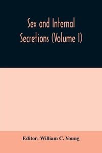 Produktbild: Sex and internal secretions (Volume I)