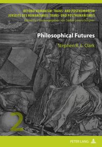 Philosophical Futures Stephen Clark