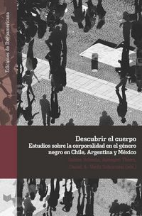 Produktbild: Descubrir el cuerpo : estudios sobre la corporalidad en el g&eacute;nero negro en Chile, Argentina y M&eacute;xico