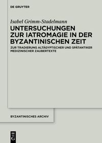 Produktbild: Untersuchungen zur Iatromagie in der byzantinischen Zeit