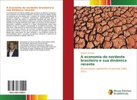 Produktbild: A economia do nordeste brasileiro e sua din&acirc;mica recente