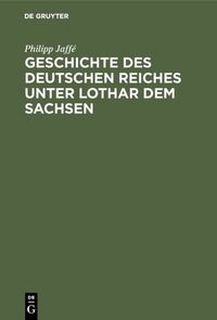 Produktbild: Geschichte des deutschen Reiches unter Lothar dem Sachsen