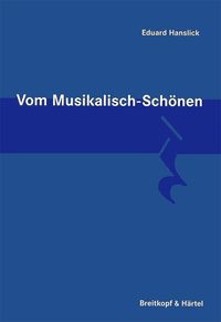 Bild vom Artikel Vom musikalisch Schönen vom Autor Eduard Hanslick