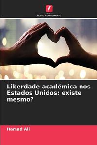 Produktbild: Liberdade acad&eacute;mica nos Estados Unidos: existe mesmo?
