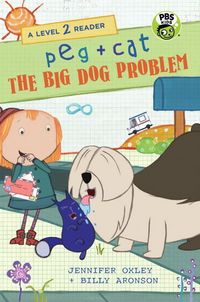 Produktbild: Oxley, J: Peg + Cat: The Big Dog Problem: A Level 2 Reader