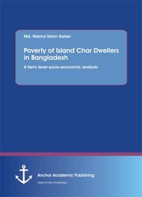 Produktbild: Poverty of Island Char Dwellers in Bangladesh. A farm level socio-economic analysis