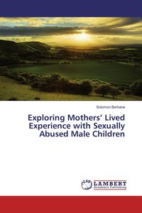 Produktbild: Exploring Mothers' Lived Experience with Sexually Abused Male Children