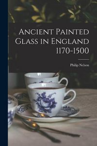 Produktbild: Ancient Painted Glass in England 1170-1500