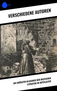 Produktbild: Die gr&ouml;&szlig;ten Klassiker der deutschen Literatur im Mittelalter