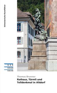Produktbild: Rathaus, T&uuml;rmli und Telldenkmal in Altdorf
