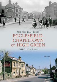 Produktbild: Ecclesfield, Chapeltown and High Green Through Time