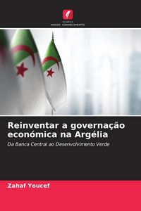 Produktbild: Reinventar a governa&ccedil;&atilde;o econ&oacute;mica na Arg&eacute;lia