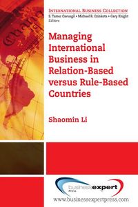 Produktbild: Managing International Business in Relation-Based versus Rule-Based Countries