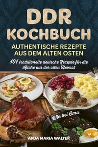 Produktbild: DDR Kochbuch &ndash; Authentische Rezepte aus dem alten Osten