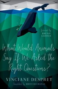 Produktbild: Despret, V: What Would Animals Say If We Asked the Right Que