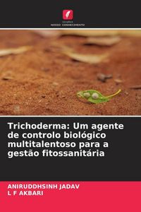 Produktbild: Trichoderma: Um agente de controlo biol&oacute;gico multitalentoso para a gest&atilde;o fitossanit&aacute;ria