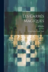 Produktbild: Les Carr&eacute;s Magiques: Contribution &Agrave; Leur &Eacute;tude
