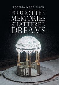 Produktbild: Forgotten Memories Shattered Dreams