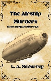 Produktbild: The Airship Murders (Brass Brigade Mysteries, #1)