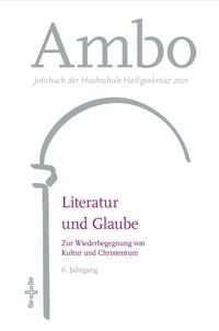 Produktbild: Literatur und Glaube. Zur Wiederbelebung von Kultur und Christentum