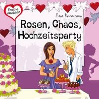 Produktbild: Freche M&auml;dchen: Rosen, Chaos, Hochzeitsparty
