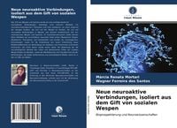 Produktbild: Neue neuroaktive Verbindungen, isoliert aus dem Gift von sozialen Wespen