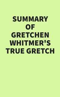 Produktbild: Summary of Gretchen Whitmer's True Gretch
