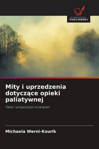 Produktbild: Mity i uprzedzenia dotycz&iquest;ce opieki paliatywnej