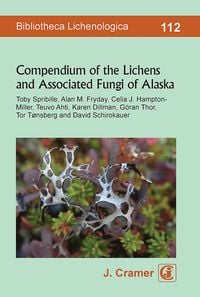 Produktbild: Compendium of the Lichens and Associated Fungi of Alaska