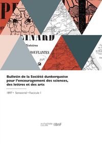 Produktbild: Bulletin de la Soci&eacute;t&eacute; dunkerquoise pour l'encouragement des sciences, des lettres et des arts