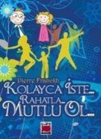 Produktbild: Kolayca Iste Rahatla Mutlu Ol Ciltli