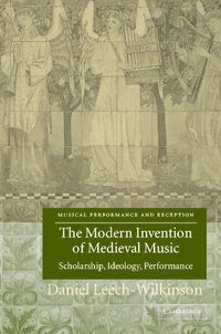 Produktbild: The Modern Invention of Medieval Music