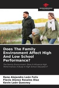 Produktbild: Does The Family Environment Affect High And Low School Performance?