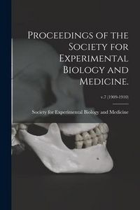 Produktbild: Proceedings of the Society for Experimental Biology and Medicine.; v.7 (1909-1910)
