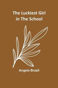 Produktbild: The Luckiest Girl in the School