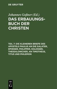 Produktbild: Die kleineren Briefe des Apostels Paulus an die Galater, Epheser, Philipper, Kolosser, Thessalonicher, an Timotheus, Titus und Philemon