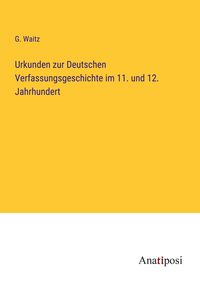 Produktbild: Urkunden zur Deutschen Verfassungsgeschichte im 11. und 12. Jahrhundert
