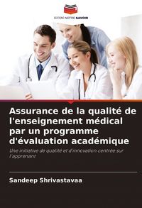 Produktbild: Assurance de la qualit&eacute; de l'enseignement m&eacute;dical par un programme d'&eacute;valuation acad&eacute;mique