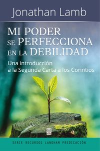 Produktbild: Mi poder se perfecciona en la debilidad
