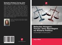 Produktbild: Rela&ccedil;&otilde;es H&uacute;ngaro-Turcas: Uma Abordagem na Hist&oacute;ria Pol&iacute;tica