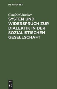 Produktbild: System und Widerspruch zur Dialektik in der sozialistischen Gesellschaft
